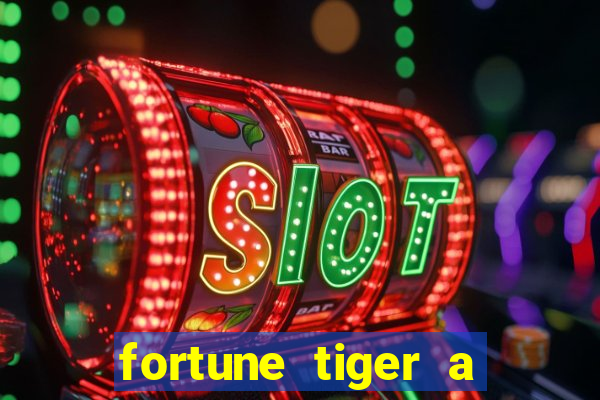 fortune tiger a partir de 1 real